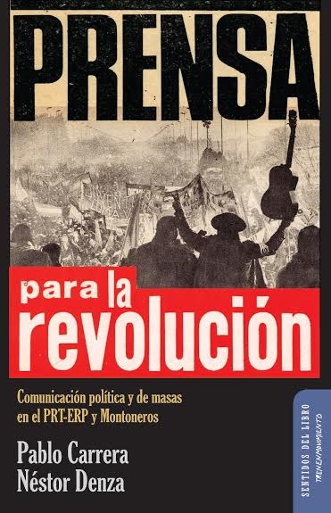 Papel Prensa Para La Revolucion . Comunicacion Pol