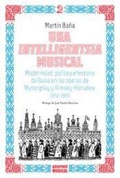 Papel Una Intelligentsia Musical. Modernidad, Política E Historia De Rusia En Las Óperas De Musorgsky Y Ri