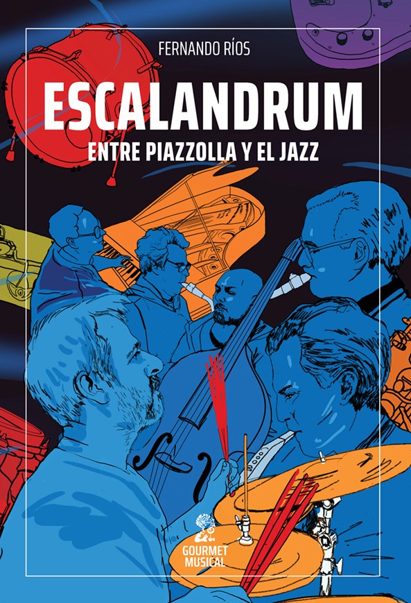 Papel Escalandrum, Entre Piazzolla Y El Jazz