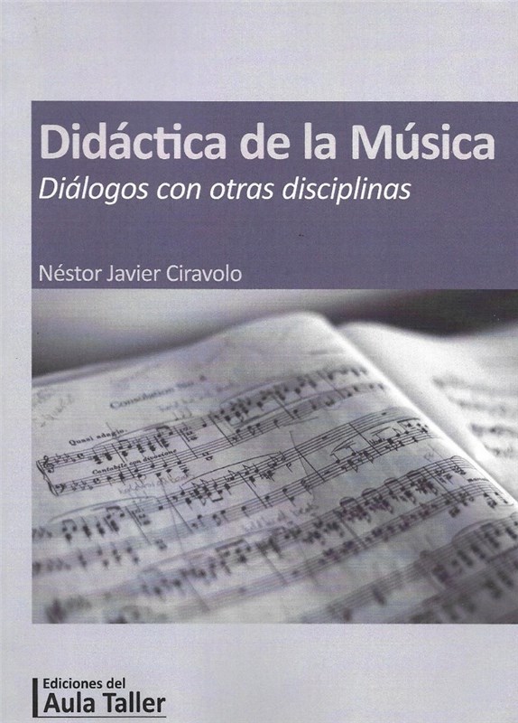 Papel Didáctica De La Música. Diálogos Con Otras Disciplinas*