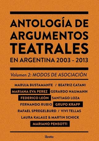 Papel Antología De Argumentos Teatrales En Argentina 2003-2013 Vol. 2: Modos De Asociación