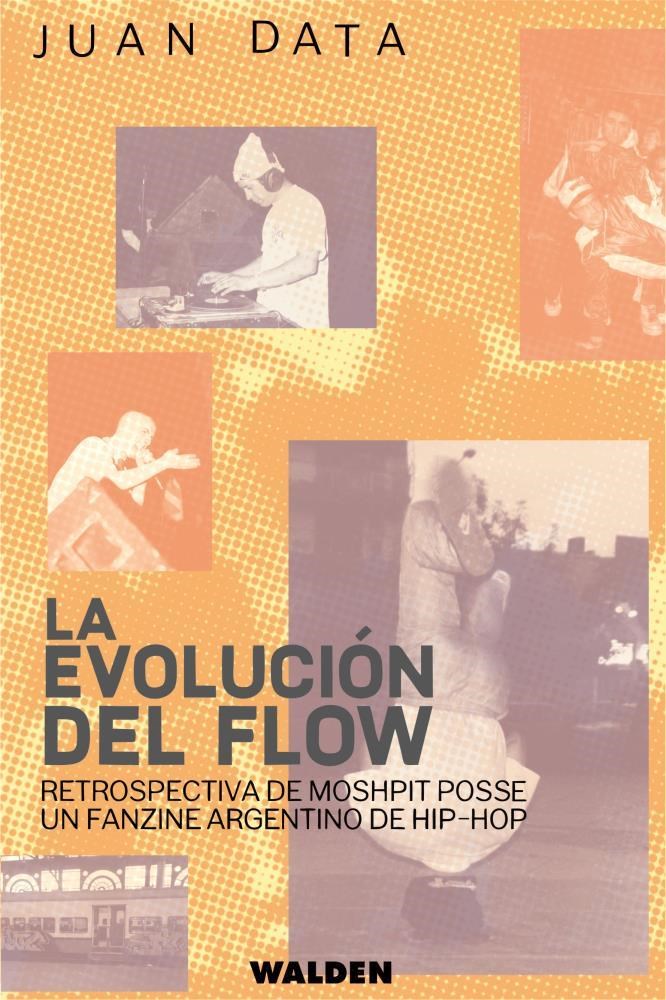 Papel La Evolución Del Flow - Retrospectiva De Moshpit Posse, Un Fanzine Argentino De Hip-Hop