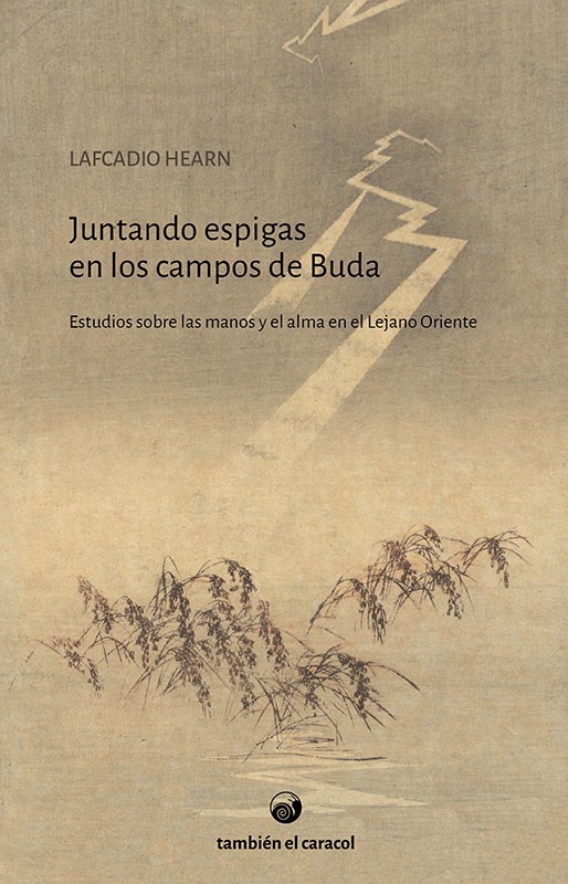 Papel Juntando Espigas En Los Campos De Buda: Estudios Sobre Las Manos Y El Alma En El Lejano Oriente