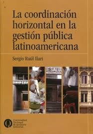 Papel Coordinacion Horizontal En La Gestion Publica Latinoamericana, La