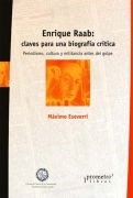 Papel Enrique Raab: Claves Para Una Biografia Critica
