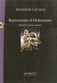Papel Representar El Holocausto. Historia, Teoria, Trauma. Nuev Edicion