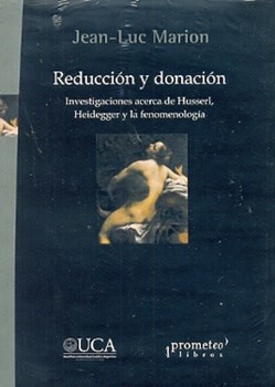 Papel Reduccion Y Donacion. Investigaciones Acerca De Husserl Heidegger Y La Fenomenologia