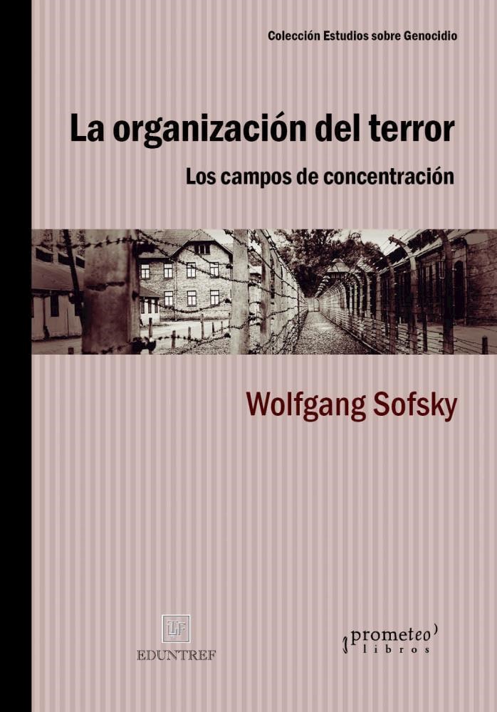 Papel Organizacion Del Terror, La. Los Campos De Concentracion