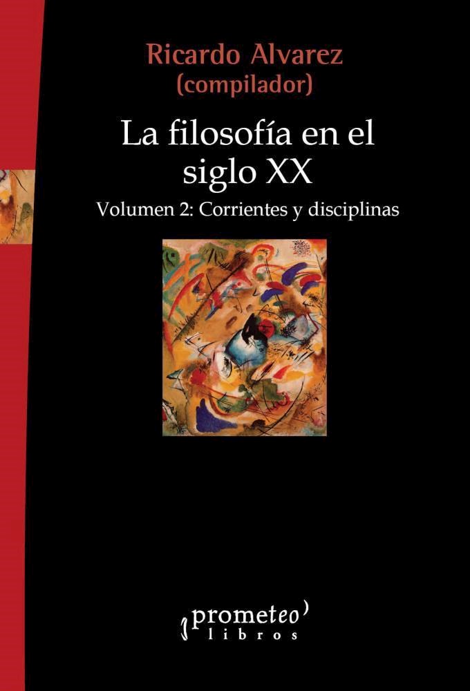 Papel Filosofia En El Siglo Xx, La. Volumen 2. Corrientes Y Disciplinas