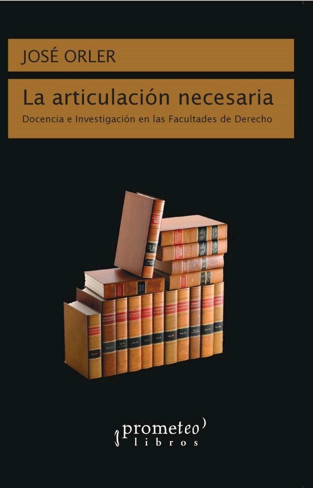 Papel Articulacion Necesaria, La. Docencia E Investigacion En Las Facultades De Derecho
