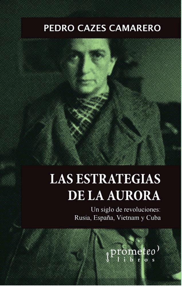 Papel Estrategias De La Aurora, Las. Un Siglo De Revoluciones: Rusia, España, Vietnam
