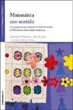 Papel Matemática Con Sentido 2º Edición. Una Propuesta Que Replantea El Modo De Enseñar La Matemática Desd