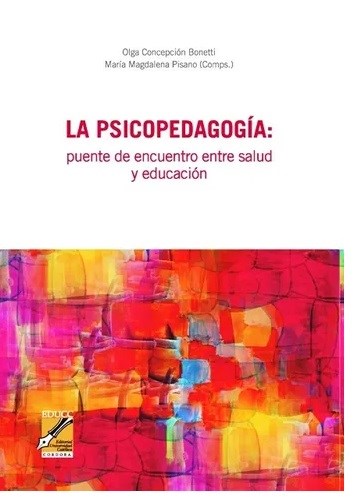 Papel Psicopedagogia : Puente De Encuentro Entre Salud Y Educacion , La