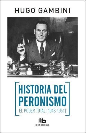 Papel Historia Del Peronismo. El Poder Total (19461952)