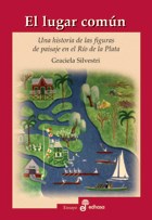 Papel El Lugar Común, Una Historia De Las Figuras De Paisaje En El Río De La Plata.