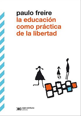 Papel La Educación Como Práctica De La Libertad