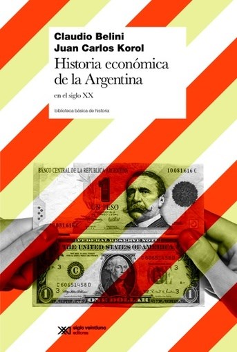 Papel Historia Economica De La Argentina En El Siglo Xx