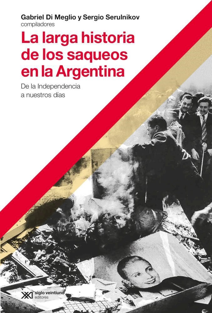 Papel La Larga Historia De Los Saqueos En Argentina