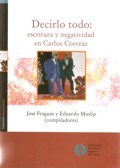 Papel Decirlo Todo: Escritura Y Negatividad En Carlos Correas