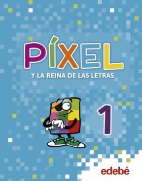 Papel Pixel - 1 Y La Reina De Las Letras 1 + Cuadernillo + Cuent