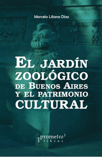Papel El Jardin Zoologico De Buenos Aires Y El Patrimonio Cultural