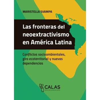 Papel Fronteras Del Neoextractivismo En America Latina  Coleccion Calas