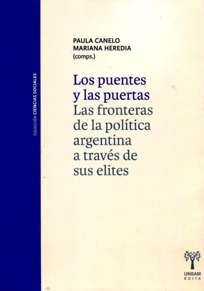 Papel Puentes Y Las Puertas . Las Fronteras De La Politica Argentina A Traves De Sus Elites , Los