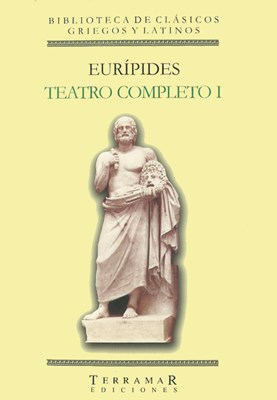 Papel Teatro Completo I. Alcestis-Medea-Hipólito-Hécuba-Heráclidas-Suplicantes-Andrómaca-Electra-Troyanas