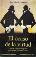 Papel Ocaso De La Virtud, El. Ensayos Sobre La Corrupcion Y El Discurso Del Control Social