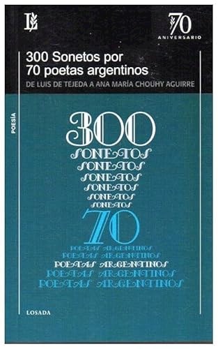  300 Sonetos Por 70 Poetas Argentinos