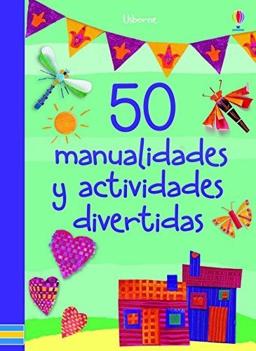  50 Manualidades Y Actividades Divertidas