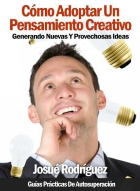  Cómo Adoptar Un Pensamiento Creativo