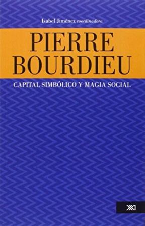 Papel PIERRE BOURDIEU, CAPITAL SIMBOLICO Y MAGIA SOCIAL