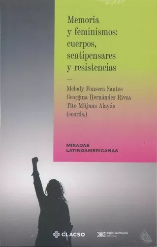 Papel MEMORIA Y FEMINISMOS: CUERPOS, SENTIPENSARES Y RESISTENCIAS