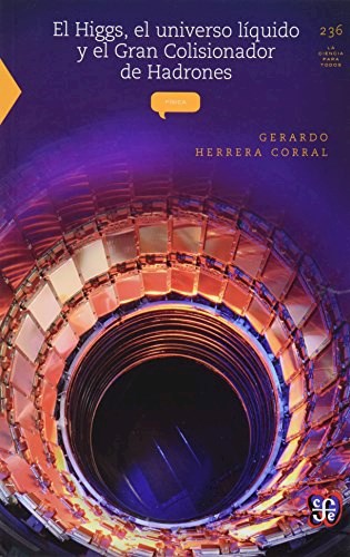  Higgs  El Universo Liquido Y El Gran Colisionador  El