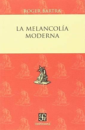 Papel LA MELANCOLÍA MODERNA