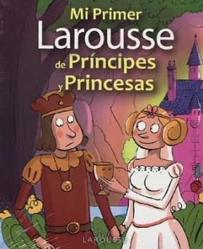 Papel MI PRIMER LAROUSSE DE PRINCIPES Y PRINCESAS
