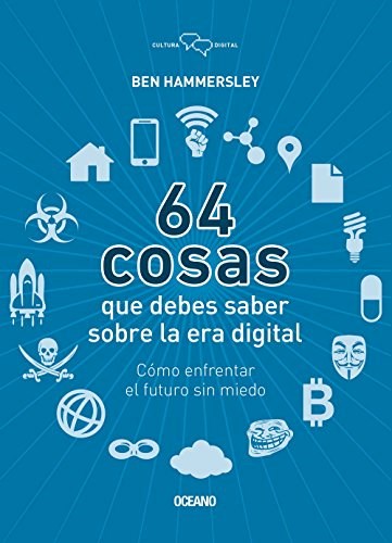  64 Cosas Que Debes Saber Sobre La Era Digital