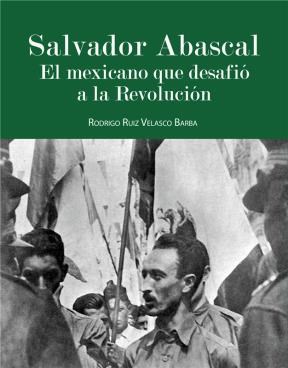  Salvador Abascal  El Mexicano Que Desafió A La Revolución