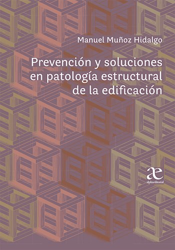 Papel Prevención Y Soluciones En Patología Estructural De La Edificación