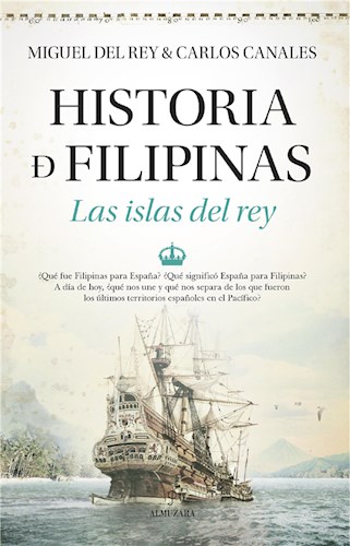 E-book Historia De Filipinas. Las Islas Del Rey