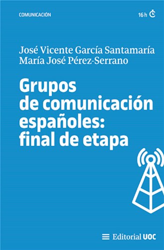  Grupos De Comunicación Españoles  Final De Etapa