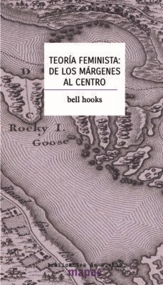 Papel TEORÍA FEMINISTA: DE LOS MÁRGENES AL CENTRO