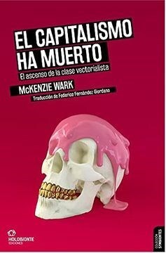 Papel EL CAPITALISMO HA MUERTO. EL ASCENSO DE LA CLASE VECTORIALISTA