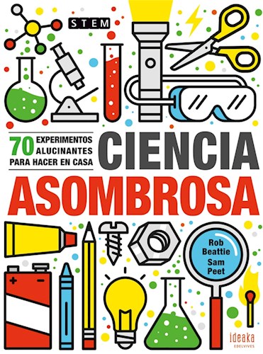 Papel CIENCIA ASOMBROSA 70 EXPERIMENTOS ALUCINANTES PARA HACER EN CASA (SERIE IDEAKA)