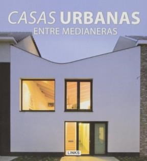  Casas Urbanas  Entre Medianeras