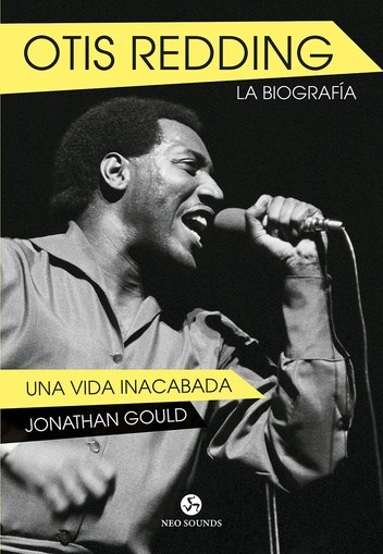 Papel OTIS REDDING. LA BIOGRAFÍA