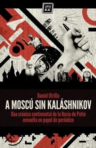Papel A MOSCÚ SIN KALÁSHNIKOV