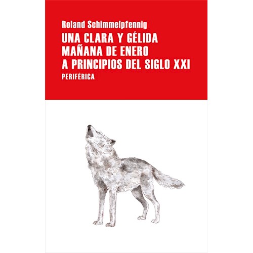 Papel UNA CLARA Y GÉLIDA MAÑANA DE ENERO A PRINCIPIOS DEL SIGLO XXI