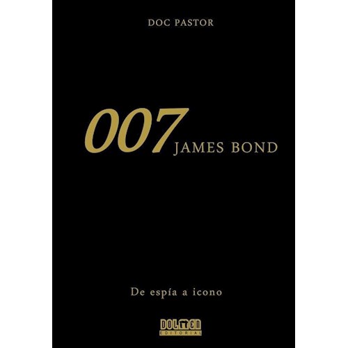 Papel 007 JAMES BOND: DE ESPIA A ICONO